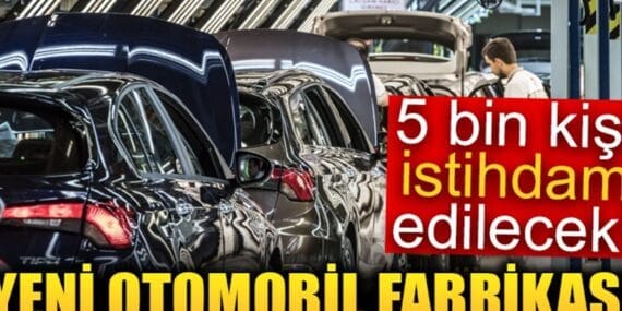 Türkiye'de yeni otomobil fabrikası kuruluyor!