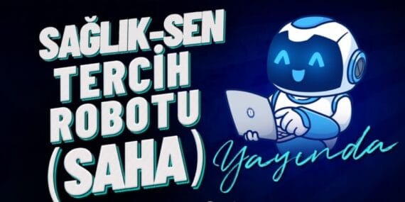 Sağlık-Sen Tercih Robotu (SAHA) yayında