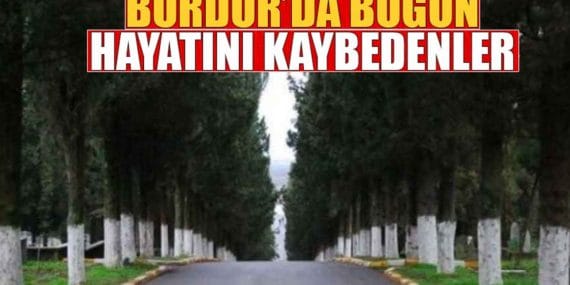 Burdur’da 15 Ağustos 2025 Tarihli Vefat Edenler