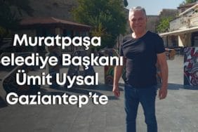 Muratpaşa Belediye Başkanı Uysal, Gaziantep'te Aile Tatili Yapıyor