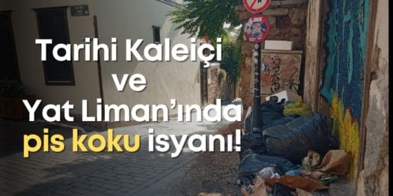 Antalya Kaleiçi ve Yat Limanı'nda Çöp Krizi: Turizme Gölge Düşüren Koku Sorunu