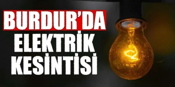 Burdur'da Planlı Elektrik Kesintileri: İlçe İlçe Detaylar